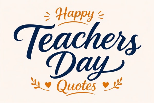 277 Teachers Day Quotes in English That Will Make Your Teacher Feel Truly Valued